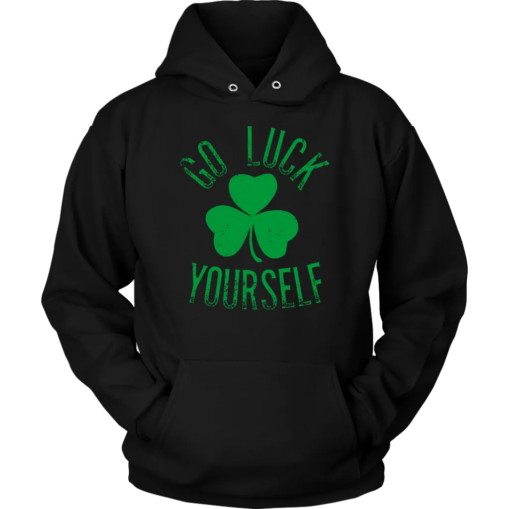 Go Luck Yourself Unisex Hoodie