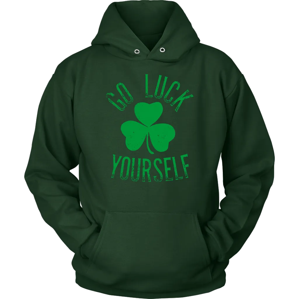 Go Luck Yourself Unisex Hoodie