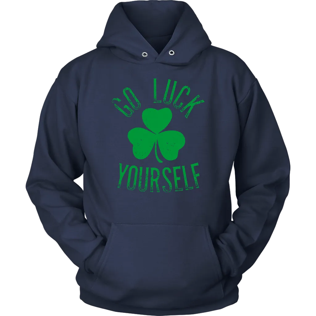 Go Luck Yourself Unisex Hoodie